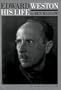 Edward Weston: His Life