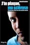 J'te plaque ma scl�rose : T�moignage color� sur une maladie sombre