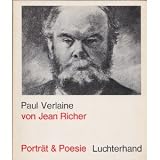 Paul Verlaine - Ausgew&auml;hlte Gedichte - Briefe - Abbildungen - Dokumente - Faksimiles - Bibliographie. - Paul Verlaine, Jean Richer