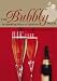 The Bubbly Deck: 50 Sparkling Ways to Celebrate (Delicious Treats)