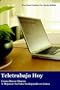 Teletrabajo Hoy: Como Hacer Dinero Y Mejorar Tu Vida Trabajando en L�nea (Spanish Edition)
