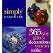 Simply Handmade: 365 Easy Gifts & Decorations You Can Make