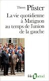 La vie quotidienne � Matignon au temps de l'union de la gauche