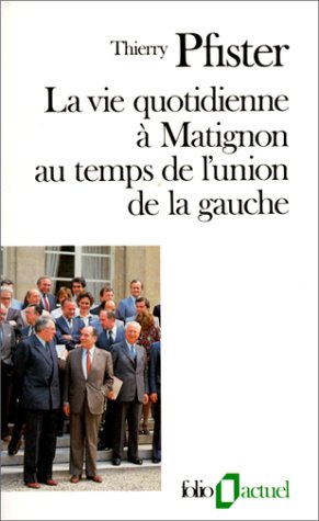 La vie quotidienne � Matignon au temps de l'union de la gauche