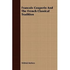Francois Couperin And The French Classical Tradition