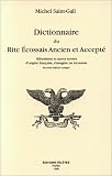Dictionnaire du rite écossais ancien et accepté : Hébraïsmes et autres termes d\'origine française, étrangère ou inconnue