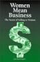 Women Mean Business : The Secret of Selling to Women