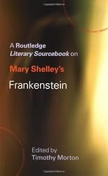 Mary Shelley's Frankenstein: A Routledge Study Guide and Sourcebook (Routledge Guides to Literature)