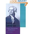 Antoine Lavoisier: Science, Administration and Revolution (Cambridge Science Biographies)