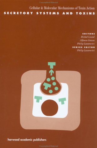 Secretory Systems and Toxins (Cellular and Molecular Mechanisms of Toxic Action)