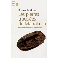 Les Pierres truqu�es de Marrakech : Avant-derni�res r�flexions sur l'histoire naturelle