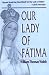 Our Lady of Fatima by William T. Walsh ISBN 0385028695