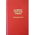 Patriotic Civil War Tokens, 5th Revised Edition by 