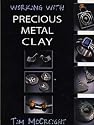 Working with Precious Metal Clay (Jewellery Handbooks)
