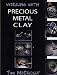 Working with Precious Metal Clay (Jewellery Handbooks)