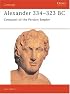 Alexander 334-323 BC: Conquest of the Persian Empire (Campaign)