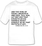And the king of Israel answered and said, Tell him, Let not him that girdeth on T-shirt Large White