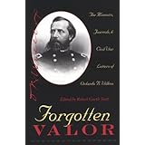 Forgotten Valor: The Memoirs, Journals, and Civil War Letters of Orlando B. Willcox (History Book Club Selection)
