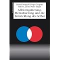Affektregulierung, Mentalisierung und die Entwicklung des Selbst