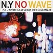 N.Y. No Wave ~ Various Artists