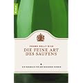 Die feine Art des Saufens: Ein Handbuch f�r den modernen Trinker