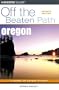 Oregon Off the Beaten Path, 7th (Off the Beaten Path Series)