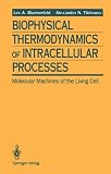 Biophysical Thermodynamics of Intracellular Processes: Molecular Machines of the Living Cell