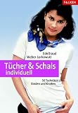 Produkt-Bild: T&uuml;cher und Schals individuell. 50 Techniken zum Binden und Knoten