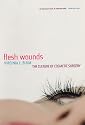 Flesh Wounds: The Culture of Cosmetic Surgery