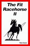 The Fit Racehorse II:  Tom Ivers