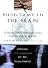 Phantoms in the Brain: Probing the Mysteries of the Human Mind