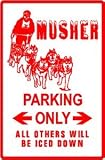 MUSHER PARKING dog sled race team NEW sign