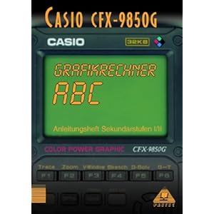 【クリックで詳細表示】Grafikrechner ABC. CASIO CFX-9850G. Anleitungsheft Sekundarstufe I/II. (Lernmaterialien) [ペーパーバック]