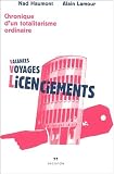 Vacances Voyages Licenciements - Chronique d'un totalitarisme ordinaire