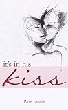 It's In His kiss (Indigo: Sensuous Love Stories)