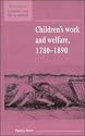 Children's Work and Welfare 17801890 (New Studies in Economic and Social History)