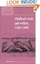 Children's Work and Welfare 1780-1890 (New Studies in Economic and Social History)