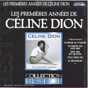 Celine Dion - Les Premieres annees - Best Of (1 CD) - Zortam Music