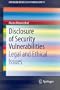 Disclosure of Security Vulnerabilities: Legal and Ethical Issues