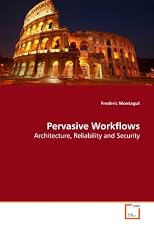 Pervasive Workflows: Architecture, Reliability and Security