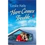 Here Comes Trouble (Hqn Romance)