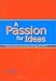A Passion for Ideas: How Creative People Discover the New and Shape Our World