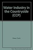 The Water industry in the countryside : a study