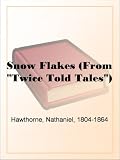 Snow Flakes (From "Twice Told Tales")
