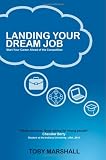 Landing Your Dream Job: Start Your Career Ahead of the Competition