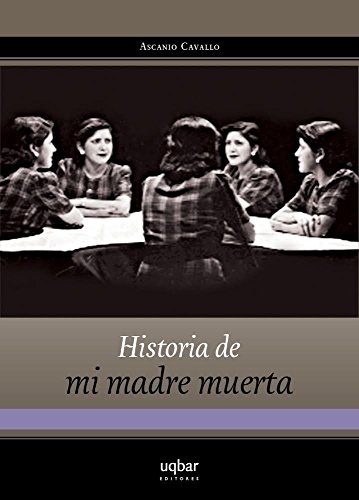 Historia de mi madre muerta (Spanish Edition)