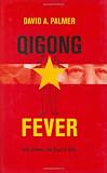 Qigong Fever: Body, Science, and Utopia in China