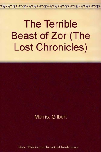 the terrible beast of zor the lost chronicles