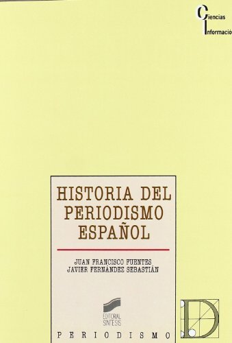 Historia del periodismo español (Ciencias de la información) (Spanish Edition)