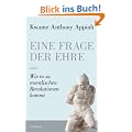 Eine Frage der Ehre: oder Wie es zu moralischen Revolutionen kommt
